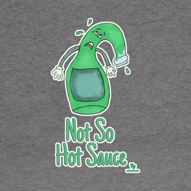 Not So Hot Sauce Funny Bottle Cartoon Motto by Tshirtfort